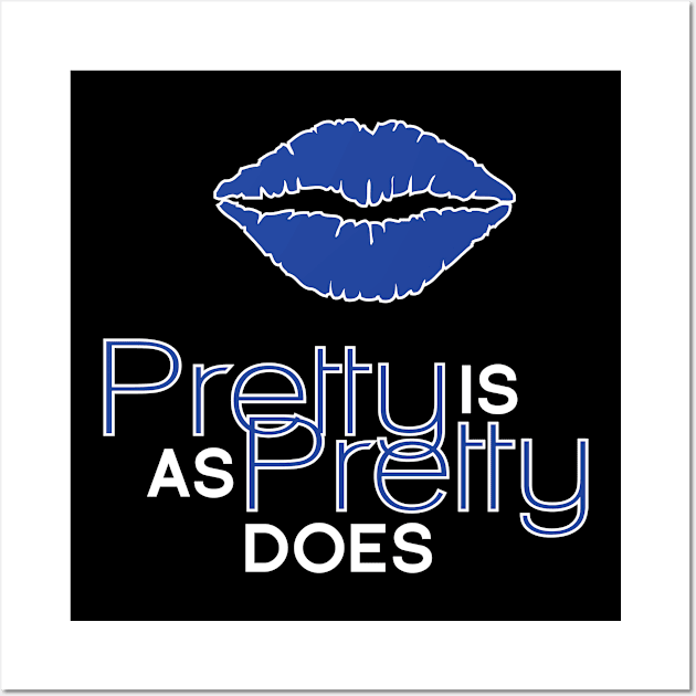 Pretty is As Pretty Does / Blue on Black Wall Art by Journeyintl1